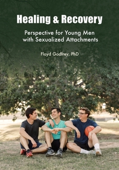 Paperback Healing & Recovery - Perspective for Young Men with Sexualized Attachments Book