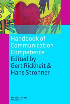 Handbook of Communication Competence (Handbooks of Applied Linguistics) - Book #1 of the Handbooks of Applied Linguistics [HAL]