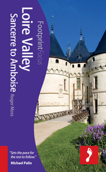 Paperback Loire Valley: Sancerre to Amboise (Footprint Focus) Book