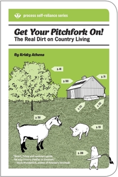 Paperback Get Your Pitchfork On!: The Real Dirt on Country Living Book