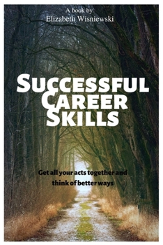 Paperback Successful Career Skills: Get all your acts together and think of better ways Book