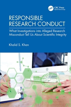 Responsible Research Conduct: What investigations into alleged research misconduct tell us about scientific integrity