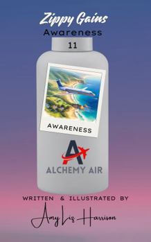 Paperback Zippy Gains Awareness: Alchemy Air Book 11 Book