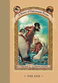 The End - Book #13 of the A Series of Unfortunate Events
