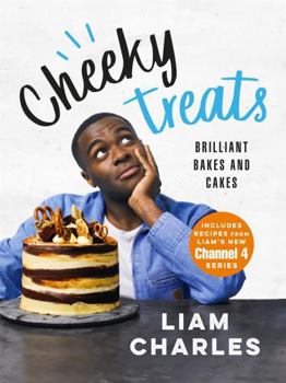 Hardcover Liam Charles Cheeky Treats: 70 Brilliant Bakes and Cakes Book