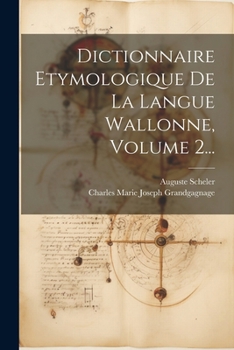 Paperback Dictionnaire Etymologique De La Langue Wallonne, Volume 2... [French] Book