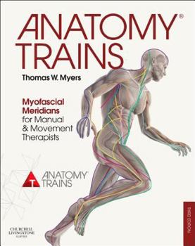 Paperback Anatomy Trains: Myofascial Meridians for Manual and Movement Therapists Book
