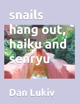 Paperback snails hang out, haiku and senryu Book