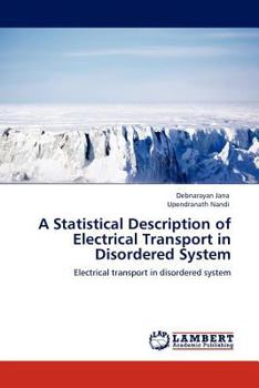 Paperback A Statistical Description of Electrical Transport in Disordered System Book