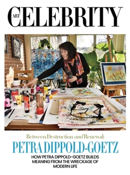 Petra Dippold-Goetz: How Petra Dippold-Goetz Builds Meaning from the Wreckage of Modern Life
