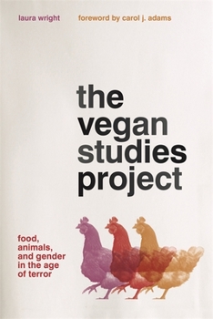 Paperback The Vegan Studies Project: Food, Animals, and Gender in the Age of Terror Book