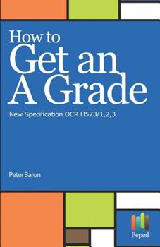 Paperback How to Get an a Grade - New Specification OCR H573/1,2,3 Book