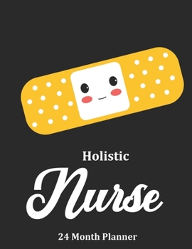 Paperback Holistic Nurse: 2020 - 2021 24 Month Planner For Nurses Book