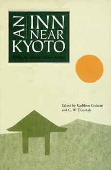Paperback An Inn Near Kyoto: Writing by American Women Abroad (A New Rivers Abroad Book) Book