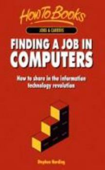 Paperback Finding a Job in Computers: How to Share in the Information Technology Revolution Book