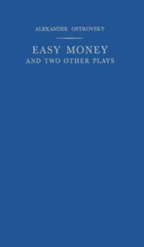 Hardcover Easy Money, and Two Other Plays: Even a Wise Man Stumbles, and Wolves and Sheep Book