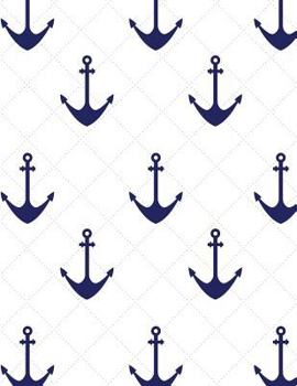 Anchor Nautical Notebook - College Ruled : 8. 5 X 11 - 101 Sheets / 202 Pages