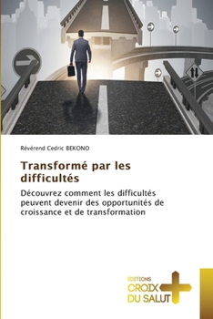 Paperback Transformé par les difficultés [French] Book