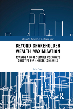 Paperback Beyond Shareholder Wealth Maximisation: Towards a More Suitable Corporate Objective for Chinese Companies Book