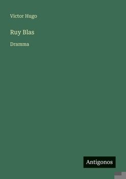 Ruy Blas: Dramma (Italian Edition)
