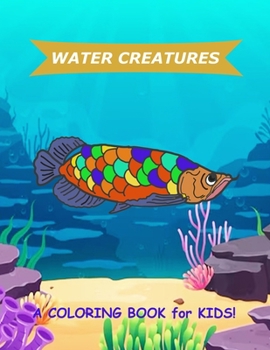 Paperback Water Creatures: A Coloring Book for Kids! Book