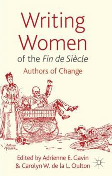 Hardcover Writing Women of the Fin de Siècle: Authors of Change Book