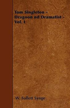 Paperback Tom Singleton - Dragoon nd Dramatist - Vol. I Book