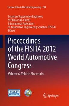 Paperback Proceedings of the Fisita 2012 World Automotive Congress: Volume 6: Vehicle Electronics Book