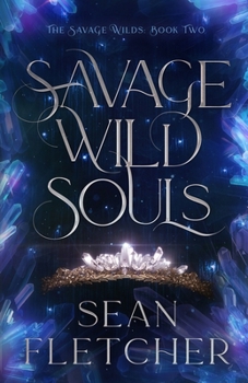 Savage Wild Souls (The Savage Wilds) - Book #2 of the Savage Wilds
