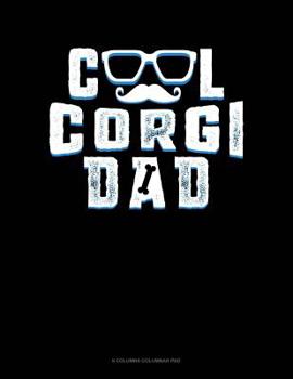 Paperback Cool Corgi Dad: 6 Columns Columnar Pad Book