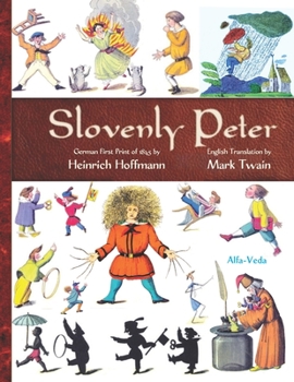 Paperback Slovenly Peter: German First Print of 1845 and English Translation Book