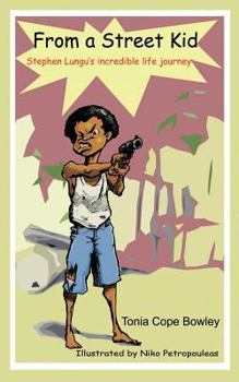 Paperback From a Street Kid: Stephen Lungu's Incredible Life Journey Book