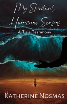 Paperback My Spiritual Hurricane Seasons: A True Testimony Book