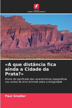 Paperback A que distância fica ainda a Cidade da Prata? [Portuguese] Book