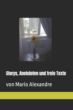 Paperback Storys, Anekdoten und freie Texte: von Mario Alexandre [German] Book