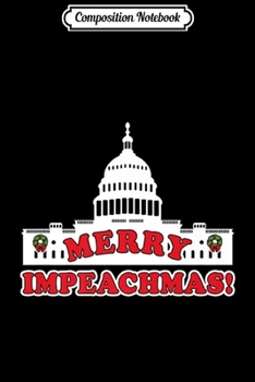 Composition Notebook: Merry Impeachmas Trump Impeachment House Christmas Wreath Premium  Journal/Notebook Blank Lined Ruled 6x9 100 Pages
