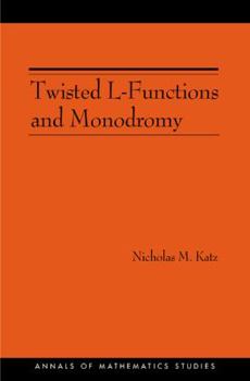 Paperback Twisted L-Functions and Monodromy. (Am-150), Volume 150 Book