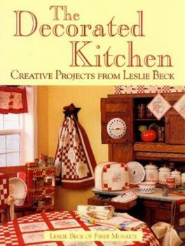 Paperback The Decorated Kitchen: Creative Projects from Leslie Beck Book
