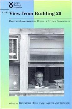 The View from Building 20: Essays in Linguistics in Honor of Sylvain Bromberger (Current Studies in Linguistics) - Book  of the Current Studies in Linguistics