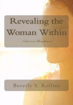 Paperback Revealing the Woman Within: ...Naked and Unashamed Book
