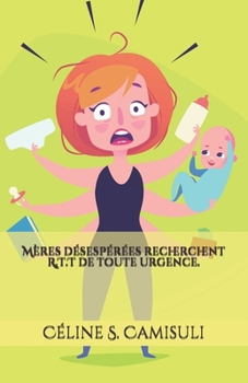Paperback Mère désespérée recherche R.T.T de toute urgence. [French] Book