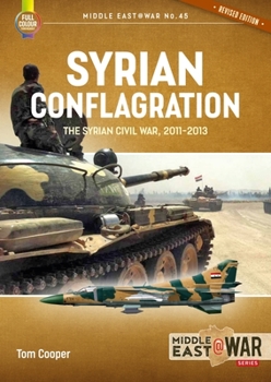 Paperback Syrian Conflagration: The Syrian Civil War, 2011-2013 [Revised Edition] Book