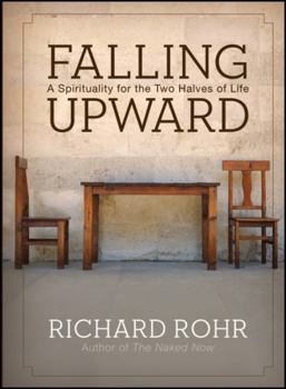 Hardcover Falling Upward: A Spirituality for the Two Halves of Life Book