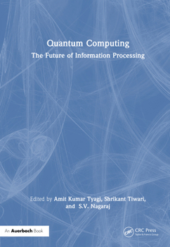 Quantum Computing: The Future of Information Processing