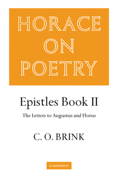 Paperback Horace on Poetry: Epistles Book II: The Letters to Augustus and Florus Book