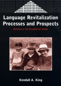 Hardcover Language Revitalization Processes and Prospects: Quichua in the Ecuadorian Andes Book