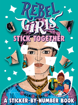 Paperback Rebel Girls Stick Together: A Sticker-By-Number Book
