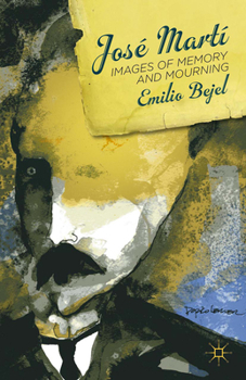 Paperback José Martí: Images of Memory and Mourning Book