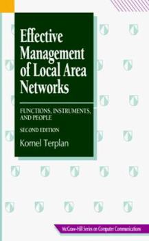 Hardcover Effective Management of Local Area Networks: Functions, Instruments, and People Book