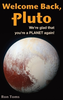 Hardcover Welcome Back Pluto! We're glad that you're a planet again. Book